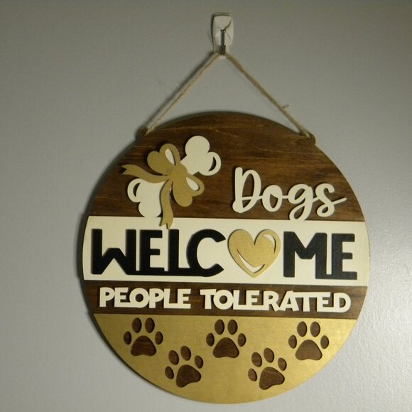 🐾 Dogs Welcome, People Tolerated – Round Wooden Sign - Picture 1 of 1